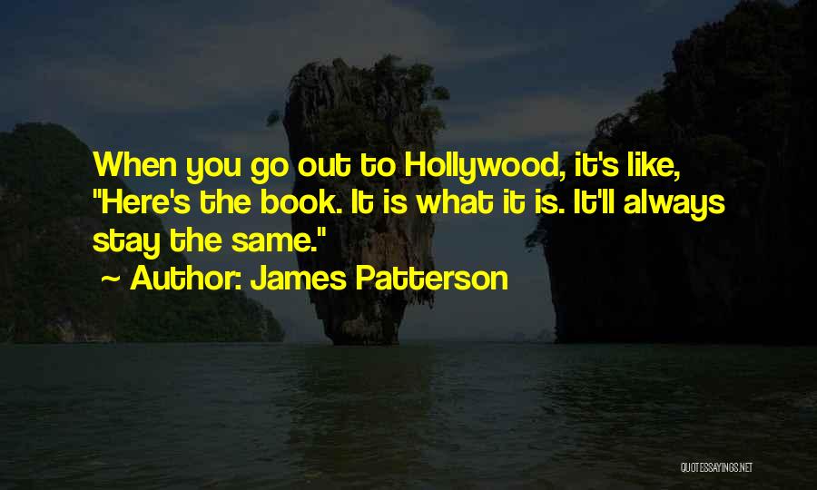 Always Stay The Same Quotes By James Patterson
