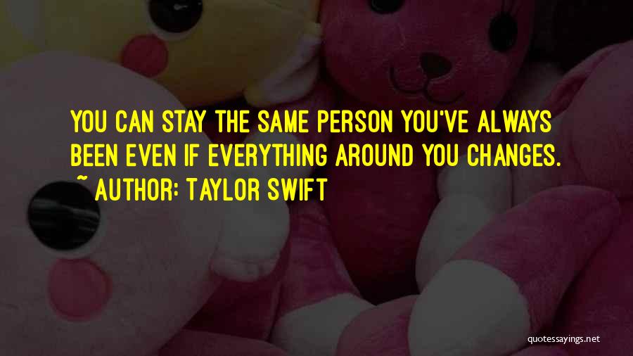 Always Stay The Same Quotes By Taylor Swift