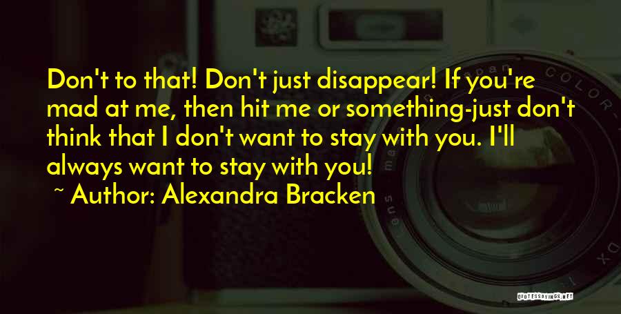 Always Stay With Me Quotes By Alexandra Bracken