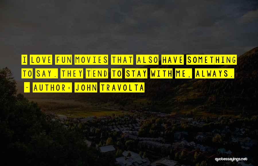 Always Stay With Me Quotes By John Travolta