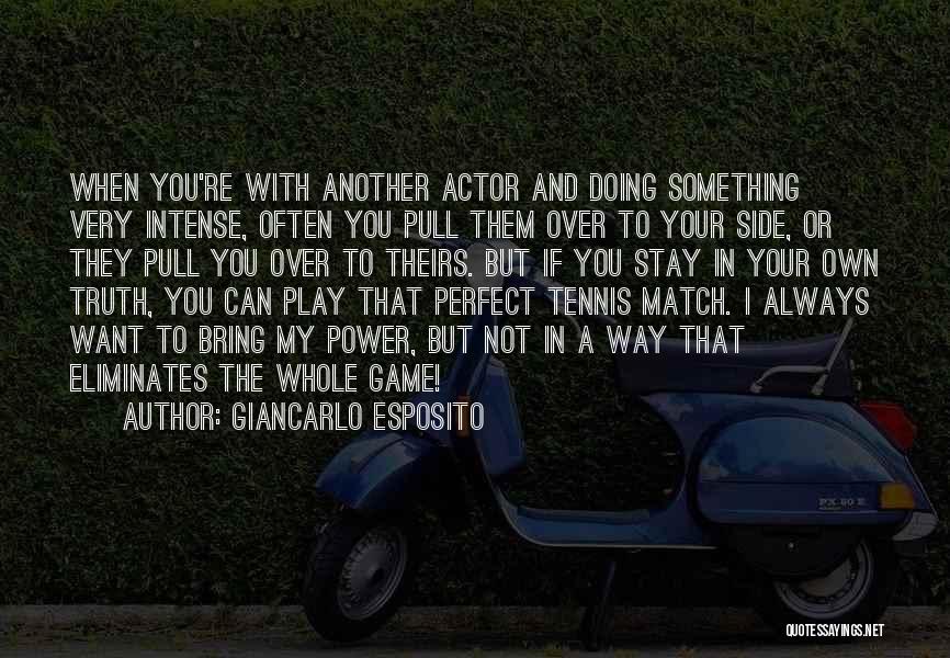 Always Stay With You Quotes By Giancarlo Esposito