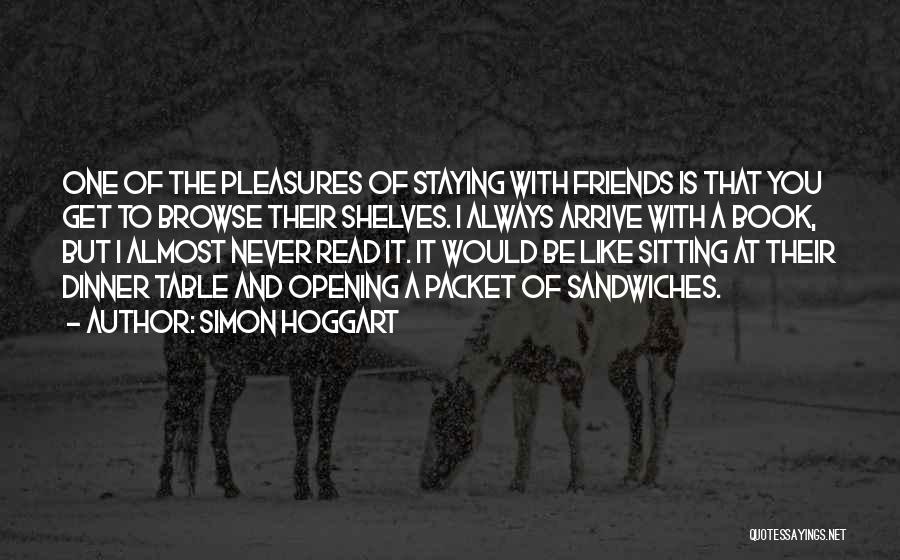 Always Staying Friends Quotes By Simon Hoggart