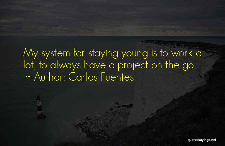 Always Staying Young Quotes By Carlos Fuentes