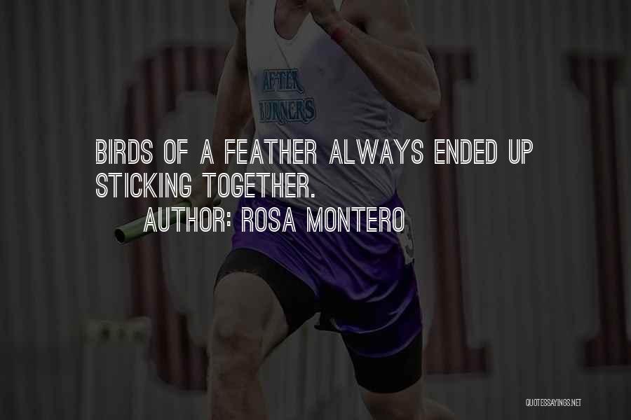 Always Sticking Together Quotes By Rosa Montero