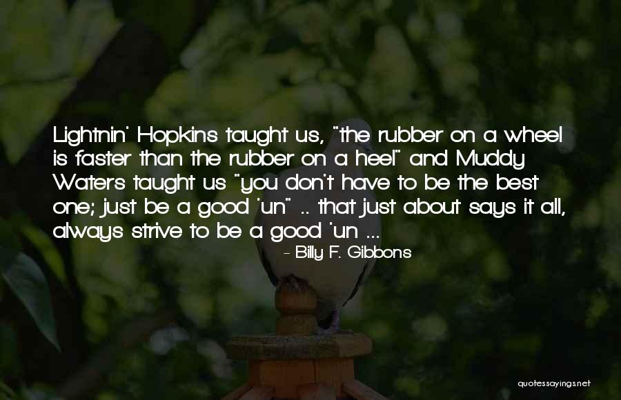 Always Strive For The Best Quotes By Billy F. Gibbons