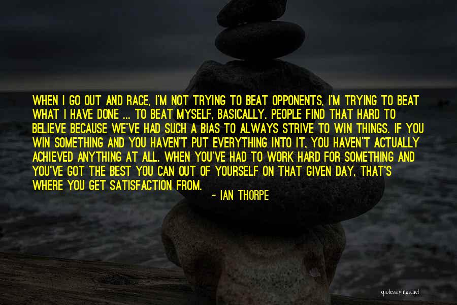 Always Strive For The Best Quotes By Ian Thorpe