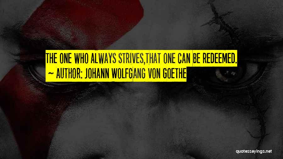 Always Strive For The Best Quotes By Johann Wolfgang Von Goethe