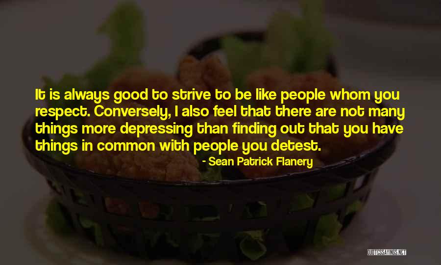 Always Strive For The Best Quotes By Sean Patrick Flanery