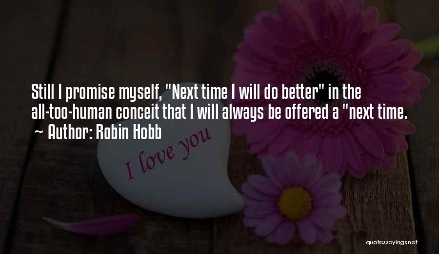 Always Strive To Improve Quotes By Robin Hobb