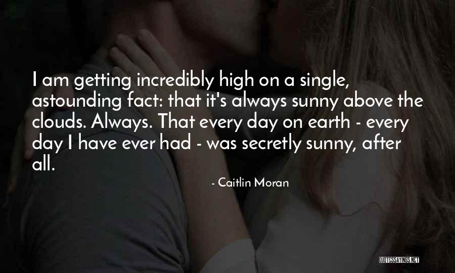 Always Sunny Quotes By Caitlin Moran Always Sunny Quotes By Caitlin Moran