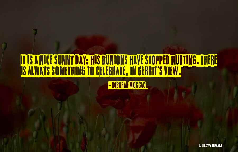 Always Sunny Quotes By Deborah Moggach Always Sunny Quotes By Deborah Moggach