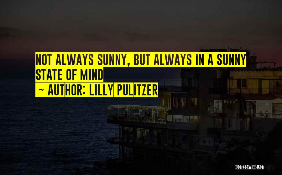 Always Sunny Quotes By Lilly Pulitzer