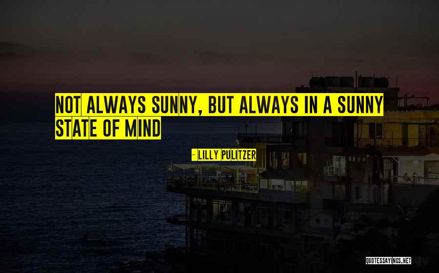 Always Sunny Quotes By Lilly Pulitzer Always Sunny Quotes By Lilly Pulitzer