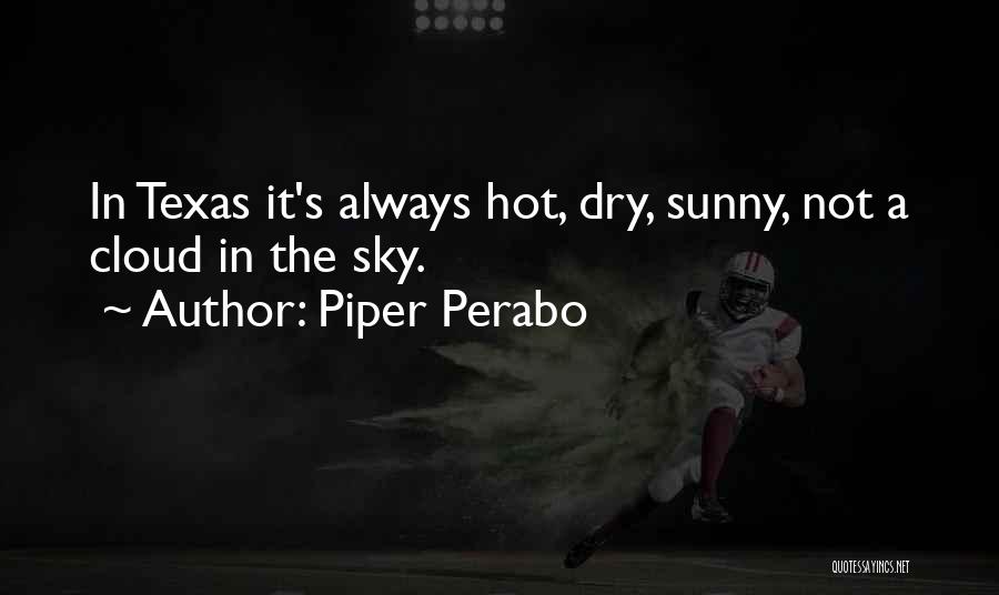 Always Sunny Quotes By Piper Perabo