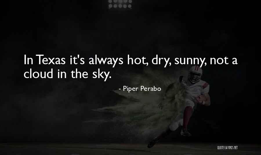 Always Sunny Quotes By Piper Perabo