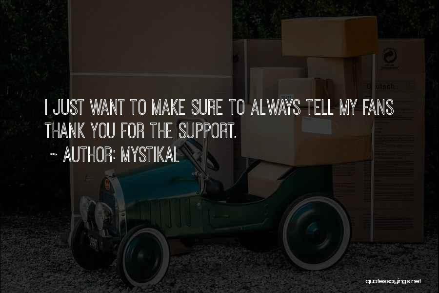 Always Support You Quotes By Mystikal