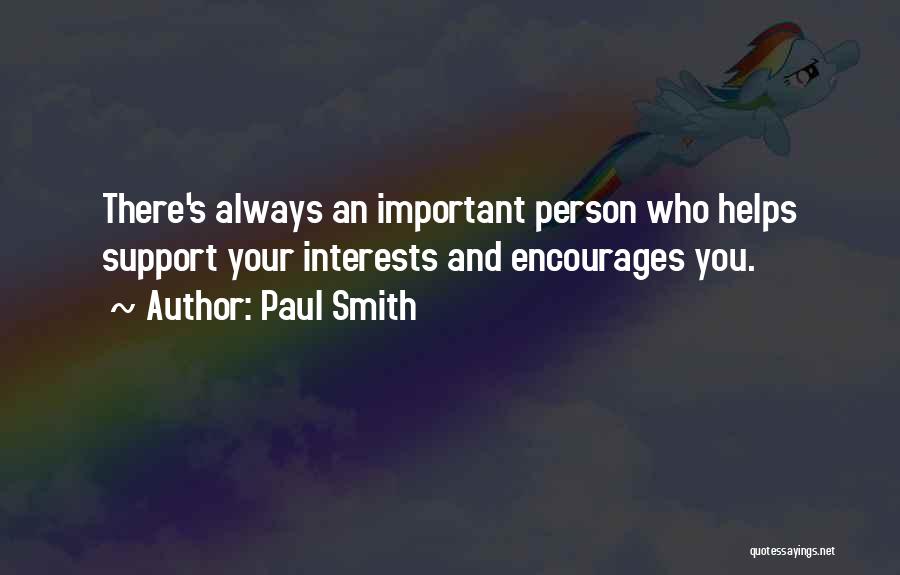 Always Support You Quotes By Paul Smith