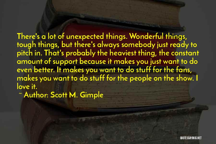 Always Support You Quotes By Scott M. Gimple