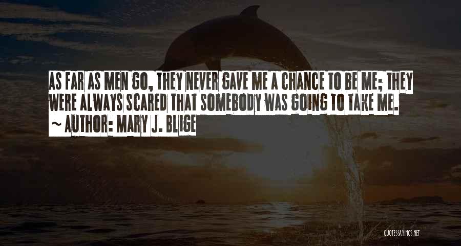 Always Take A Chance Quotes By Mary J. Blige