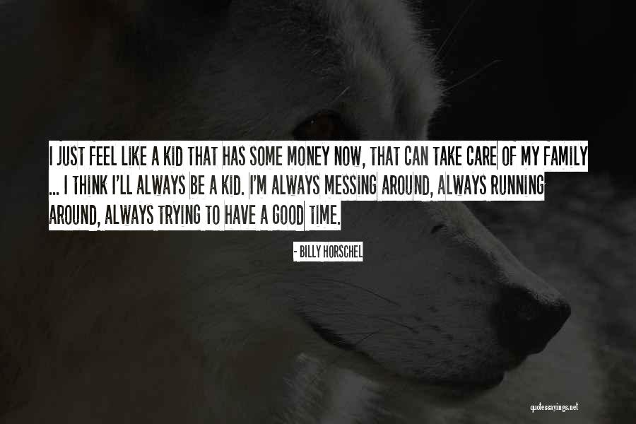 Always Take Care Quotes By Billy Horschel Always Take Care Quotes By Billy Horschel