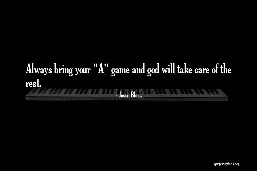 Always Take Care Quotes By Jason Black Always Take Care Quotes By Jason Black
