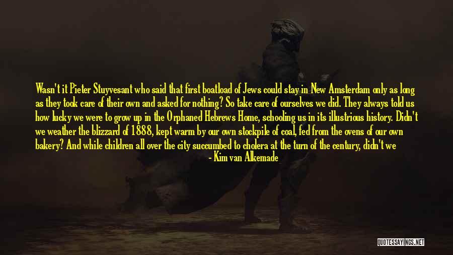 Always Take Care Quotes By Kim Van Alkemade Always Take Care Quotes By Kim Van Alkemade