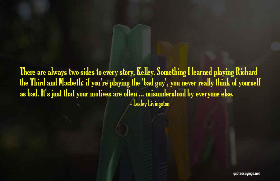 Always The Bad Guy Quotes By Lesley Livingston Always The Bad Guy Quotes By Lesley Livingston