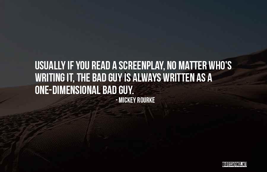 Always The Bad Guy Quotes By Mickey Rourke Always The Bad Guy Quotes By Mickey Rourke