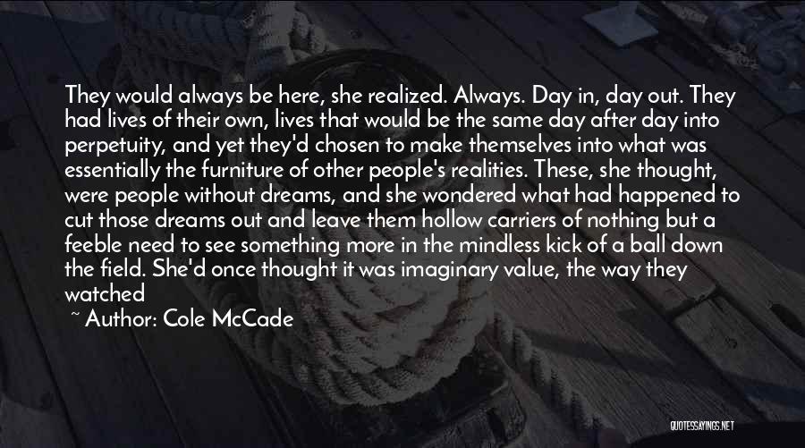 Always The Same Day Quotes By Cole McCade