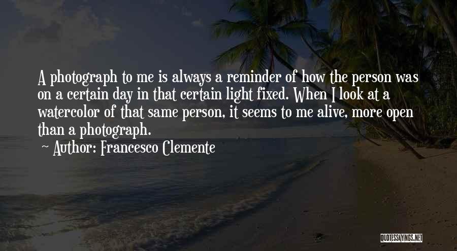 Always The Same Day Quotes By Francesco Clemente