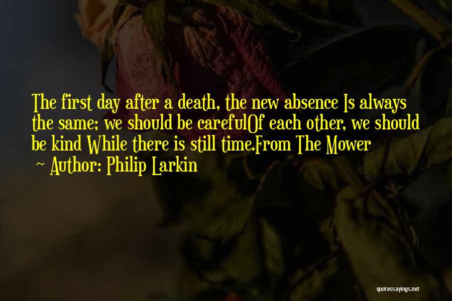 Always The Same Day Quotes By Philip Larkin