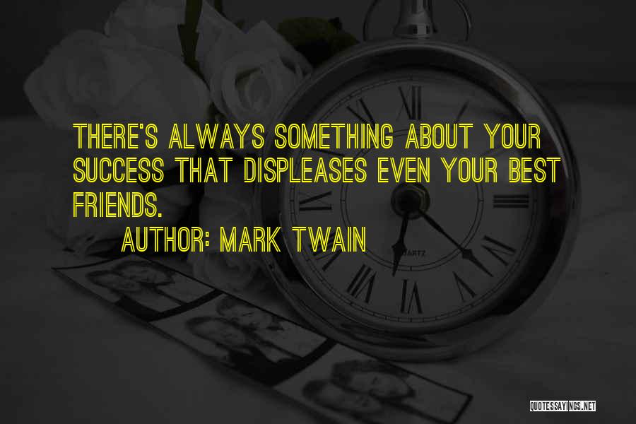 Always There Best Friends Quotes By Mark Twain