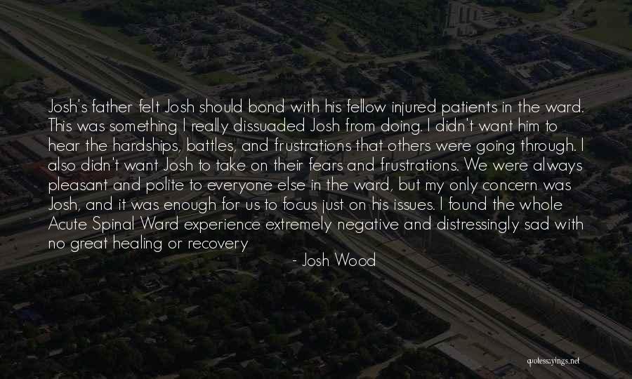 Always There For Everyone Else Quotes By Josh Wood Always There For Everyone Else Quotes By Josh Wood