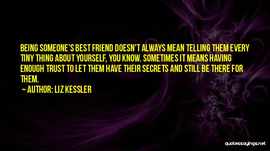 Always There For You Best Friend Quotes By Liz Kessler