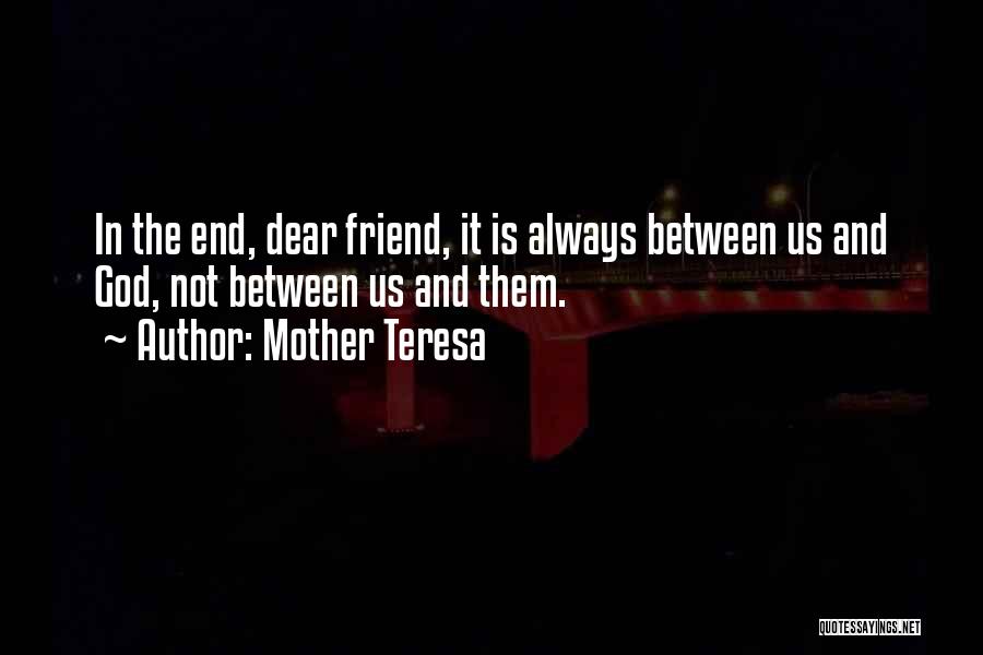 Always There For You Best Friend Quotes By Mother Teresa