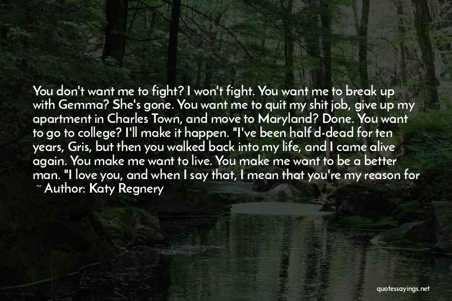 Always There For You But You're Never There For Me Quotes By Katy Regnery