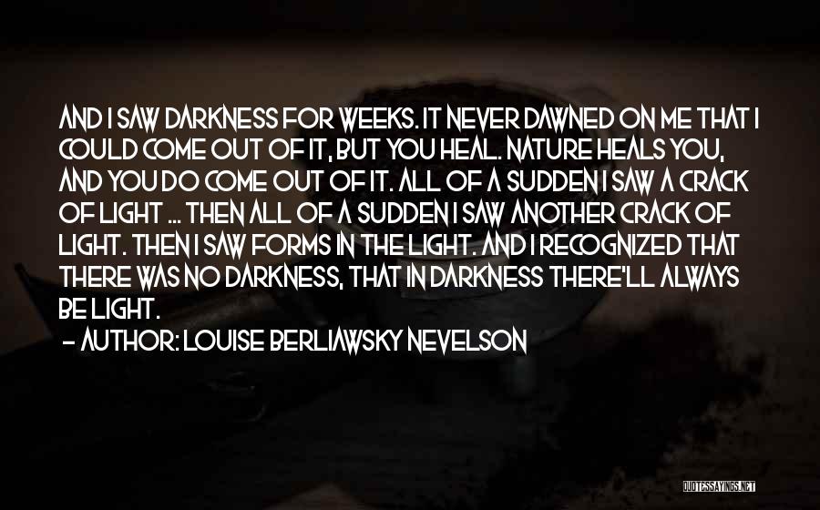 Always There For You But You're Never There For Me Quotes By Louise Berliawsky Nevelson
