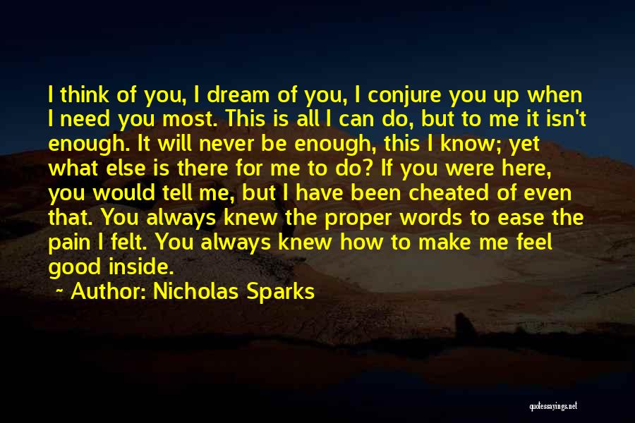 Always There For You But You're Never There For Me Quotes By Nicholas Sparks