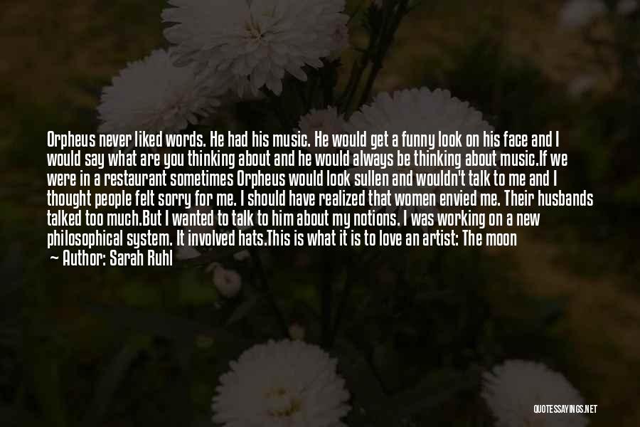 Always There For You But You're Never There For Me Quotes By Sarah Ruhl