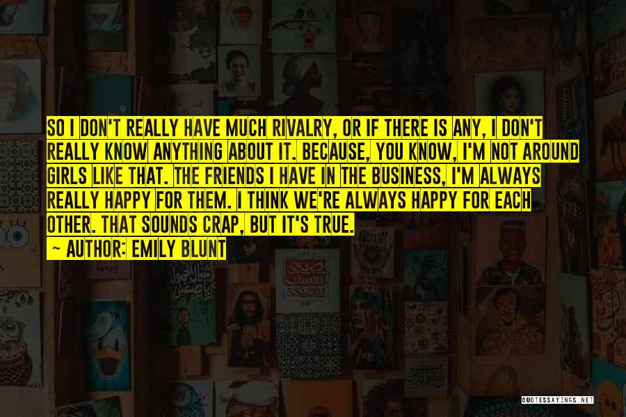 Always There For You Friends Quotes By Emily Blunt