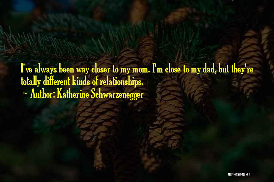 Always There For You Mom Quotes By Katherine Schwarzenegger