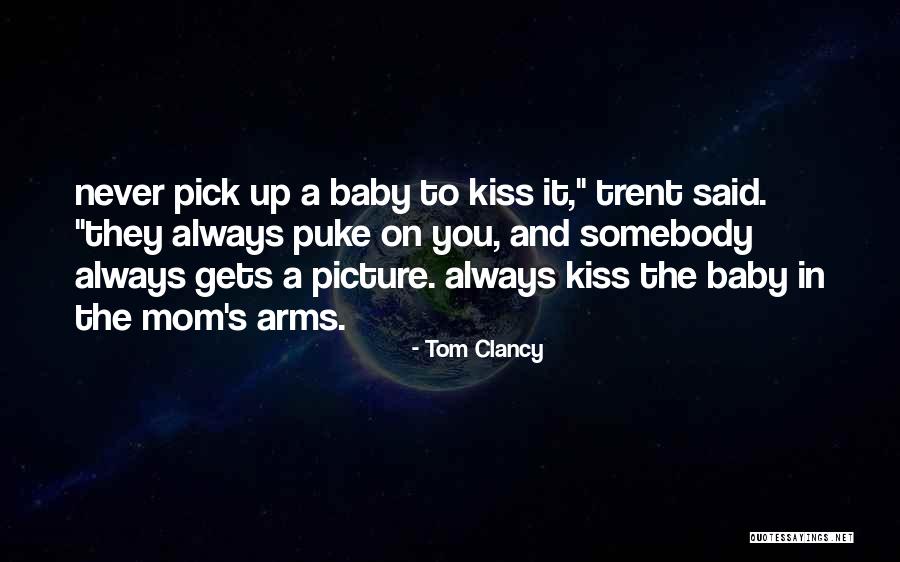 Always There For You Mom Quotes By Tom Clancy Always There For You Mom Quotes By Tom Clancy