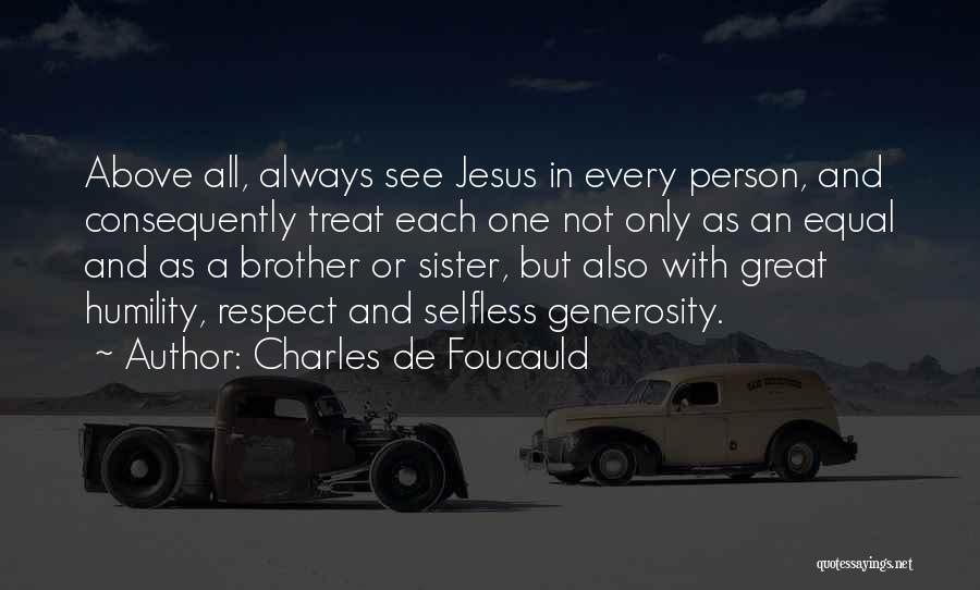 Always There For You Sister Quotes By Charles De Foucauld