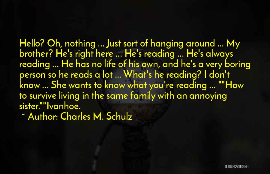 Always There For You Sister Quotes By Charles M. Schulz