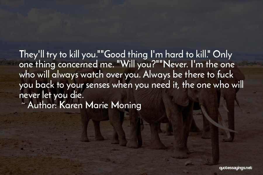 Always There When I Need You Quotes By Karen Marie Moning