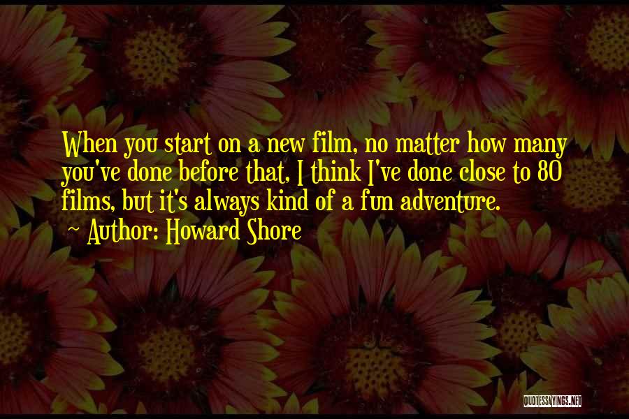 Always Think Of You Quotes By Howard Shore