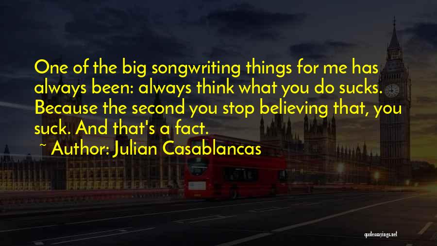 Always Think Of You Quotes By Julian Casablancas