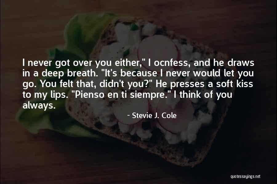 Always Think Of You Quotes By Stevie J. Cole