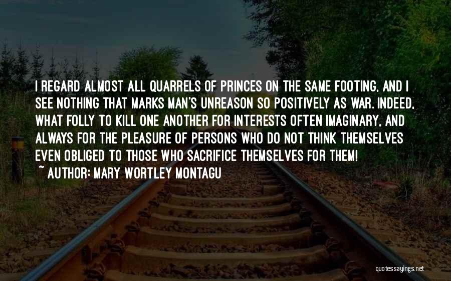 Always Think Positively Quotes By Mary Wortley Montagu