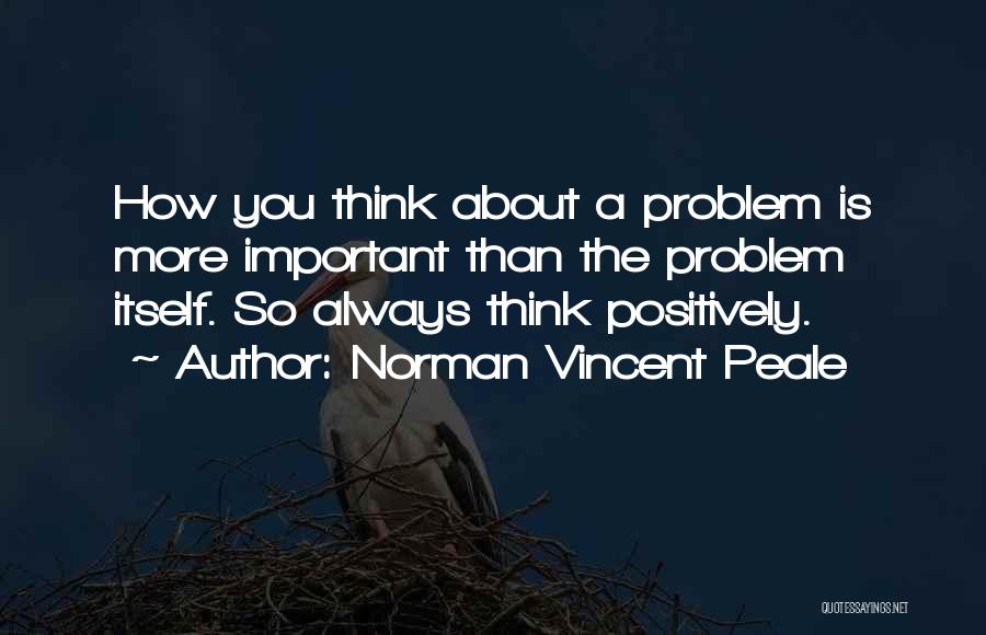 Always Think Positively Quotes By Norman Vincent Peale